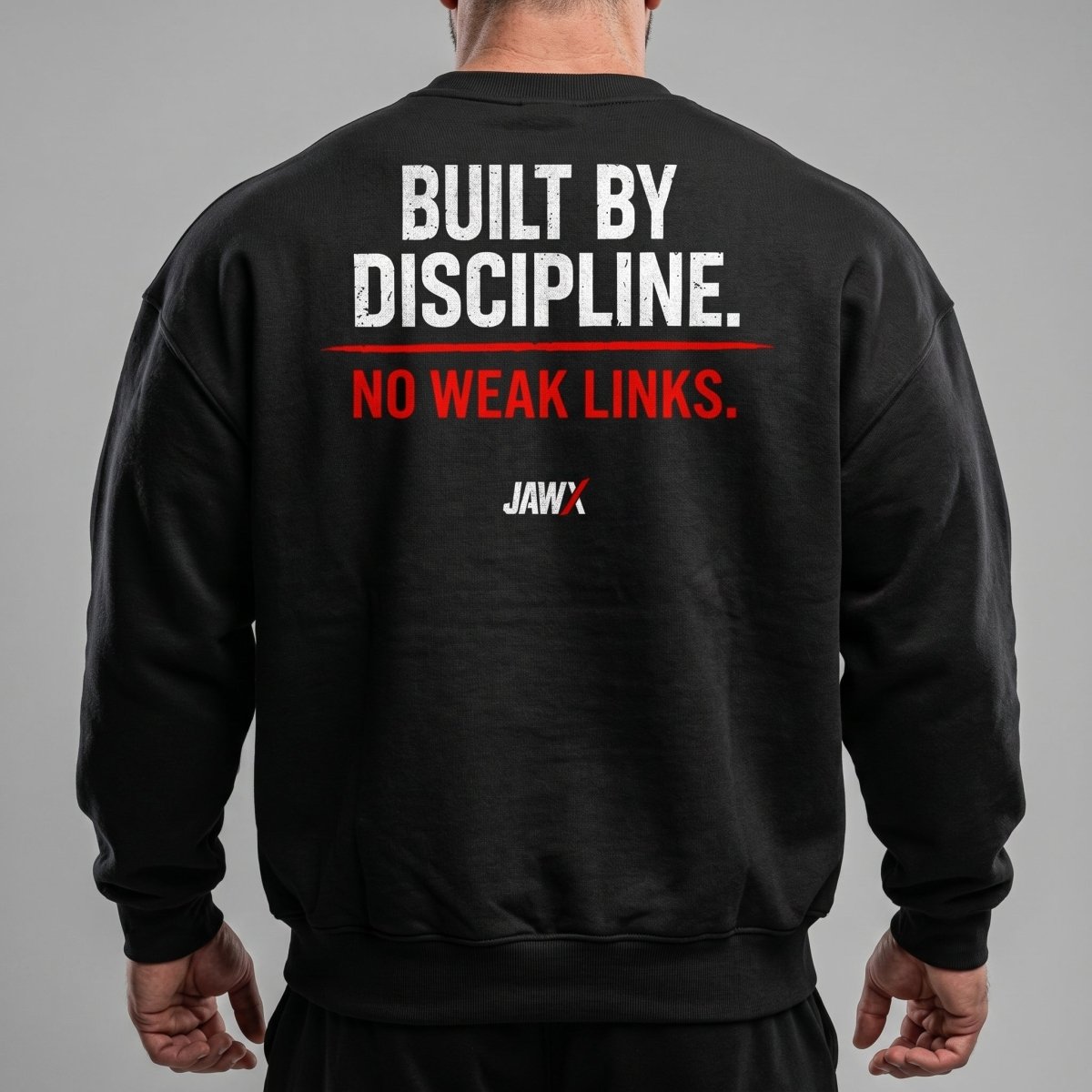 BUILT BY DISCIPLINE - JAWX