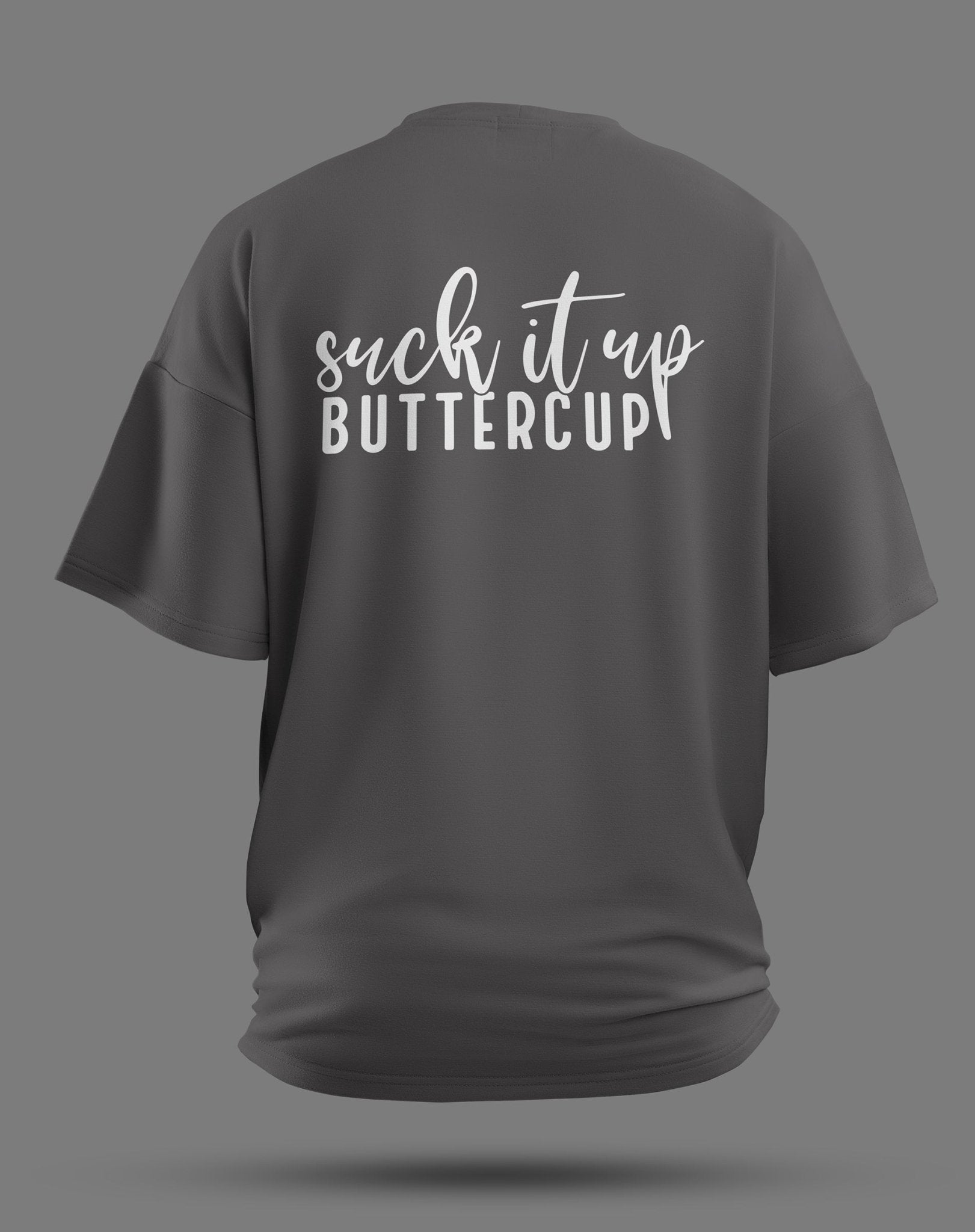 Suck it up, Buttercup – Oversized Gym Shirt für Stärke & Haltung - JAWX