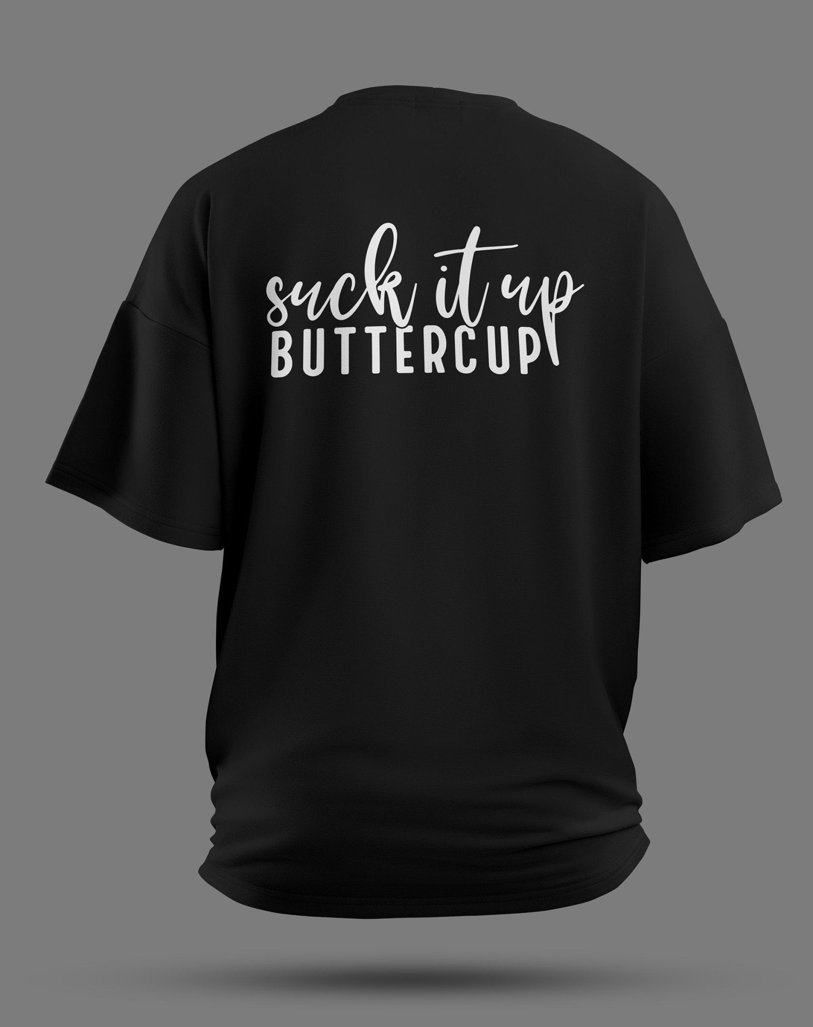 Suck it up, Buttercup – Oversized Gym Shirt für Stärke & Haltung - JAWX