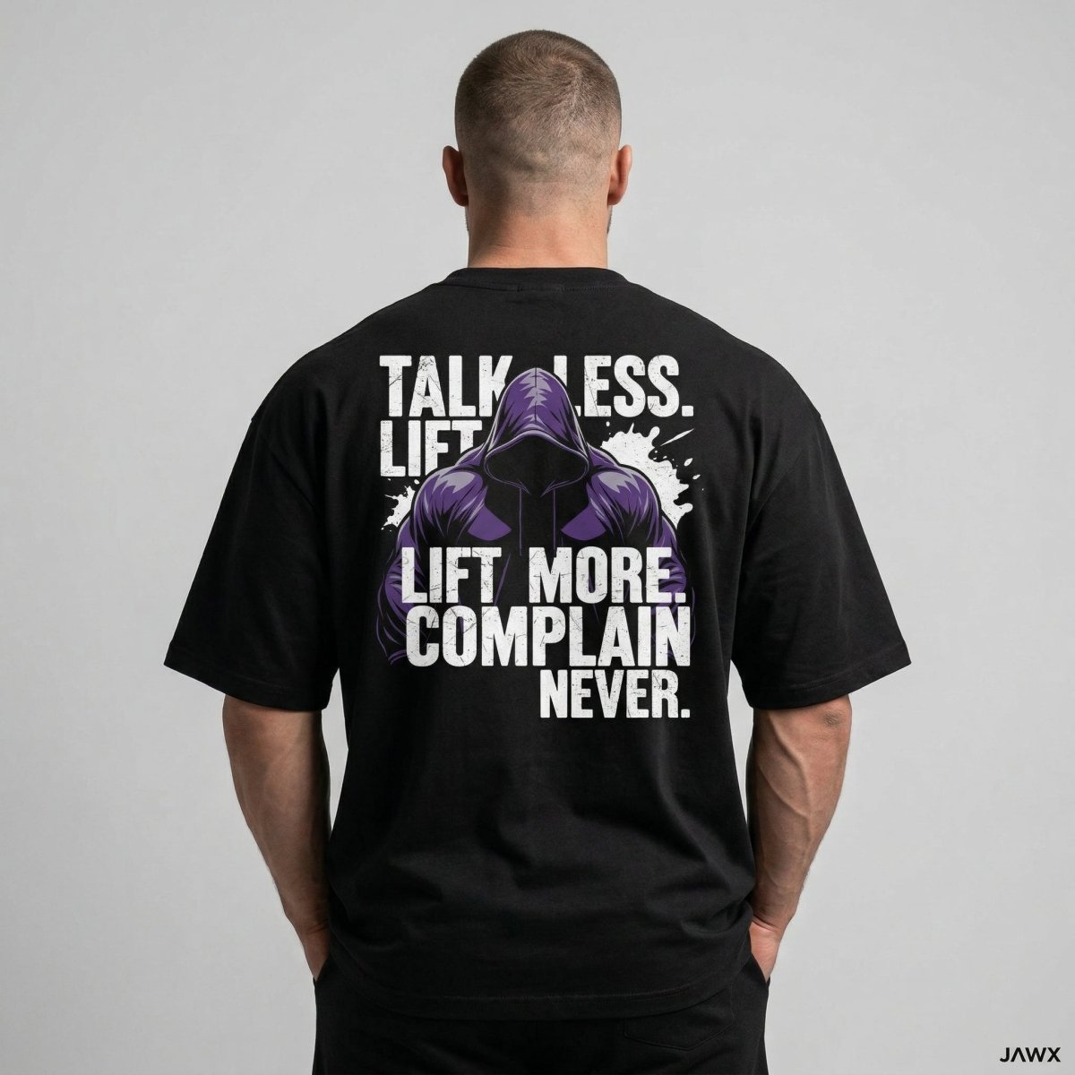 Talk Less Lift More - JAWX