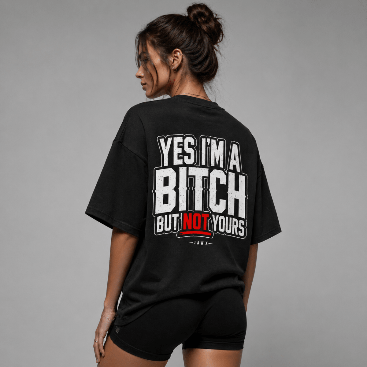 Yes I’m a Bitch - JAWX