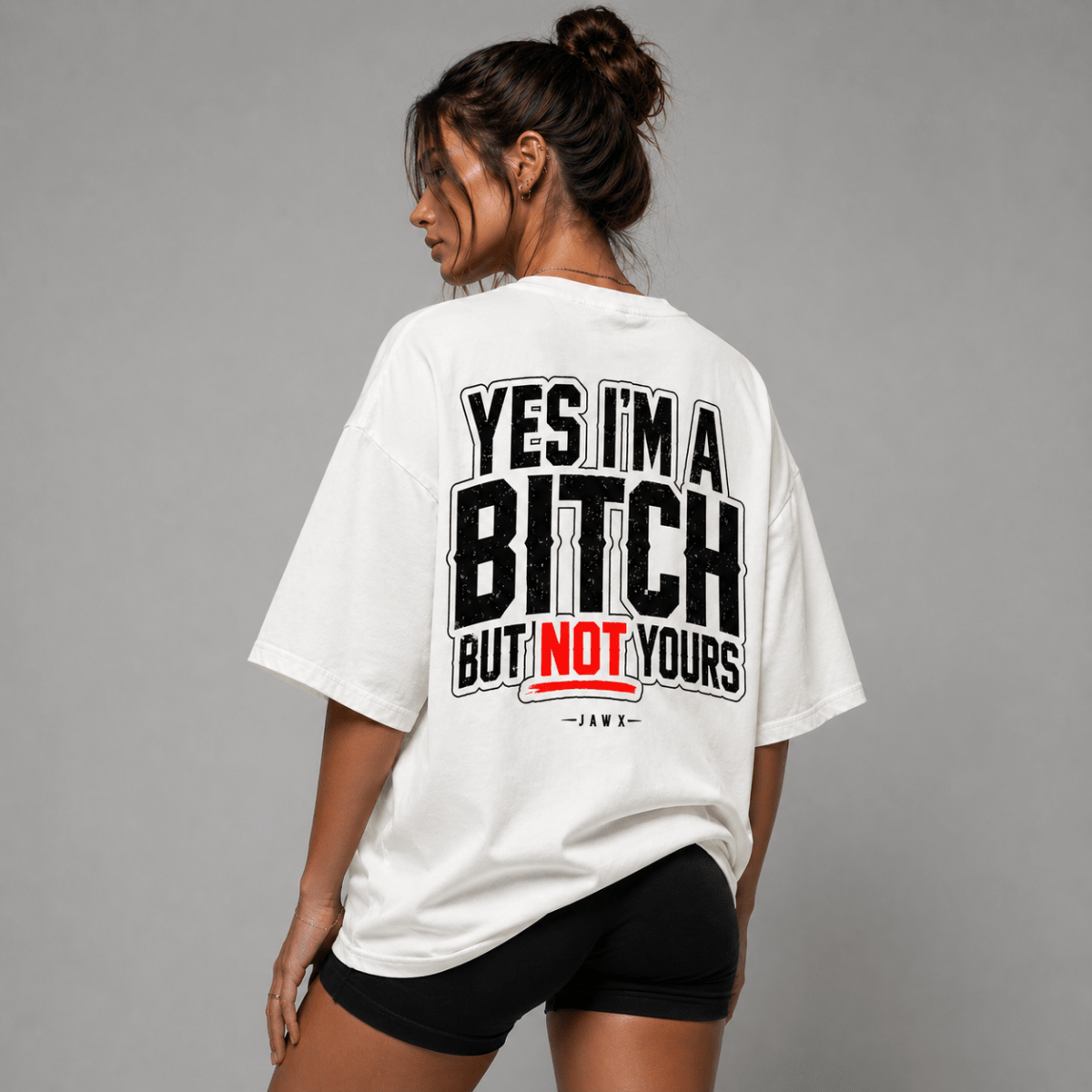 Yes I’m a Bitch - JAWX