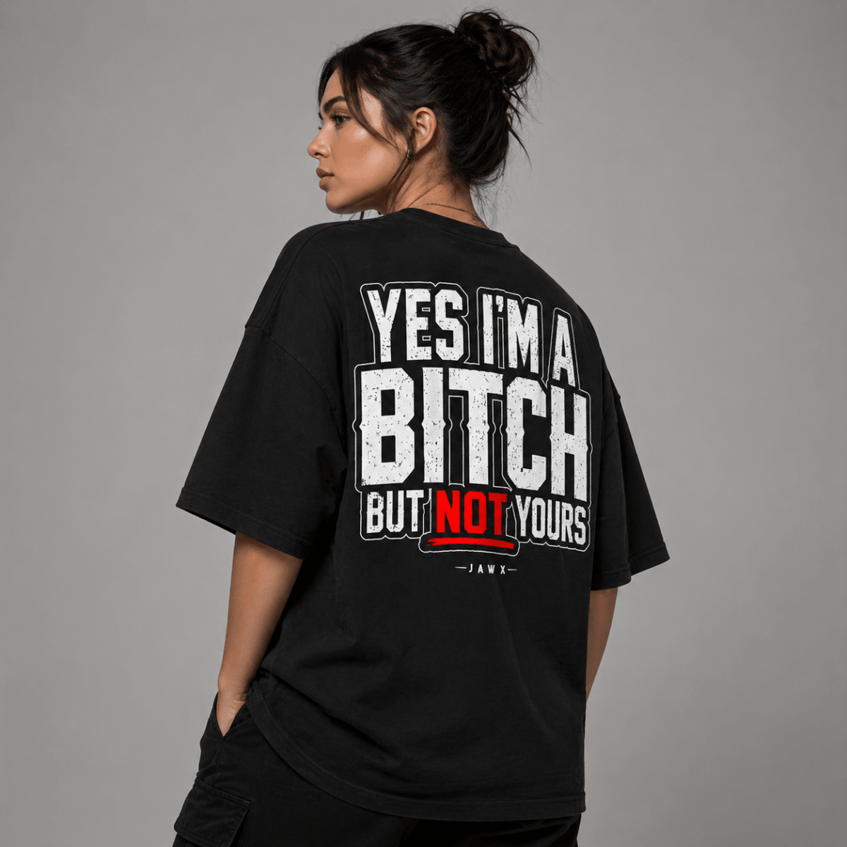 Yes I’m A Bitch - JAWX