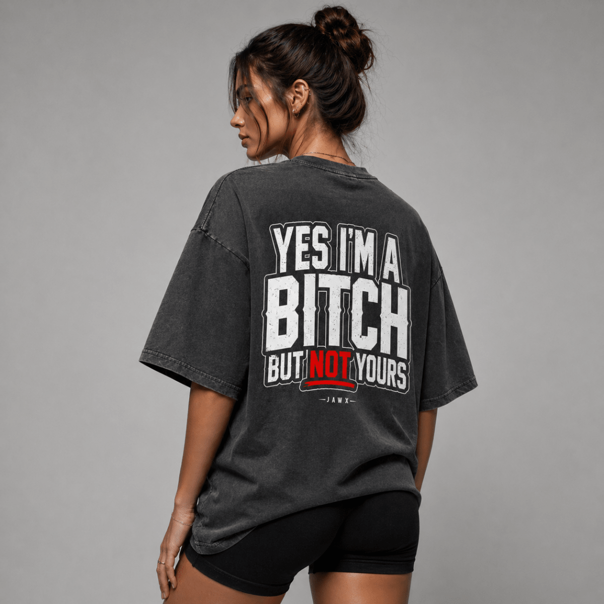 Yes I’m a Bitch - JAWX